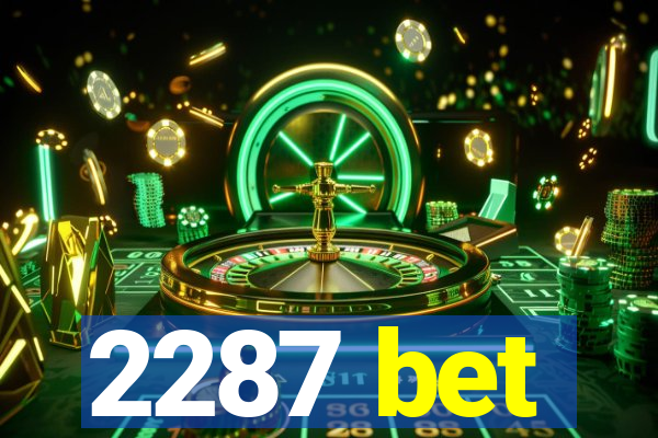2287 bet